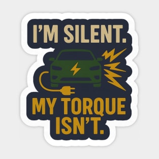 I Am Silent, My Torque Isn't – Funny Electric Vehicle Torque Design Sticker